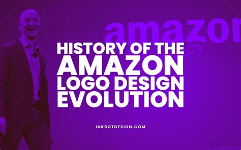 History Of The Amazon Logo Design Evolution & Brand Story