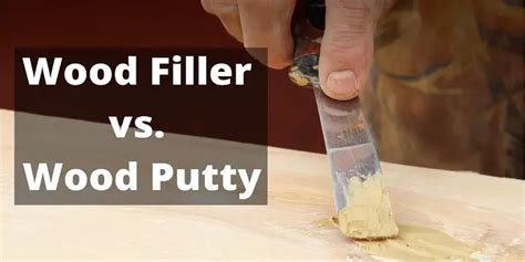 Wood Filler vs. Wood Putty - What to Use for Your Project?