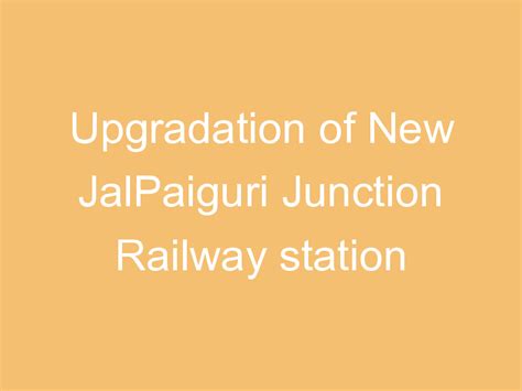 Upgradation of New JalPaiguri Junction Railway station | ProjectX India