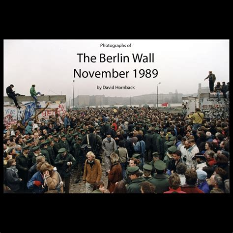 The Berlin Wall, photographs from November 1989, by Dav id Hornback by Max Electron - Issuu