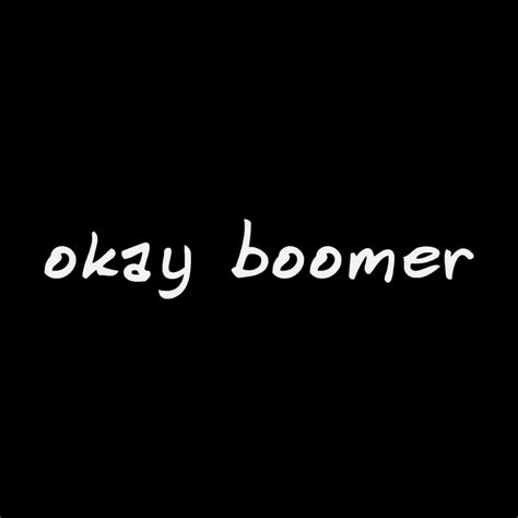 Okay Boomer Wallpapers - Wallpaper Cave