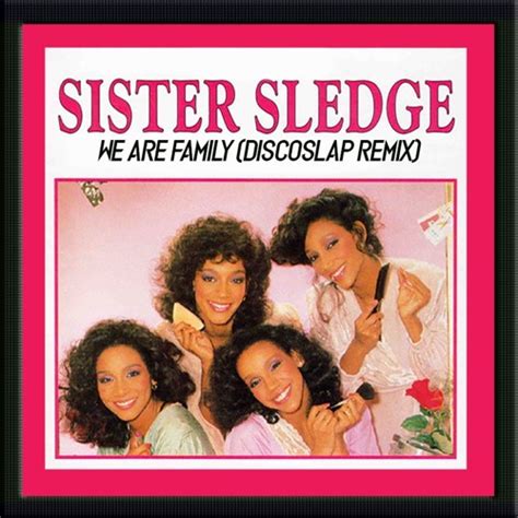 Stream Sister Sledge - We Are Family (Discoslap Remix) by Discoslap | Listen online for free on ...