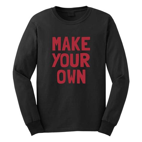 "Make Your Own" Custom Long Sleeve T-Shirt | Custom Gifts Etc.