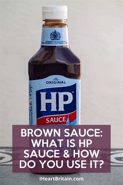 What is HP Sauce? A Guide to Brown Sauce + HP Sauce Trivia - I Heart ...