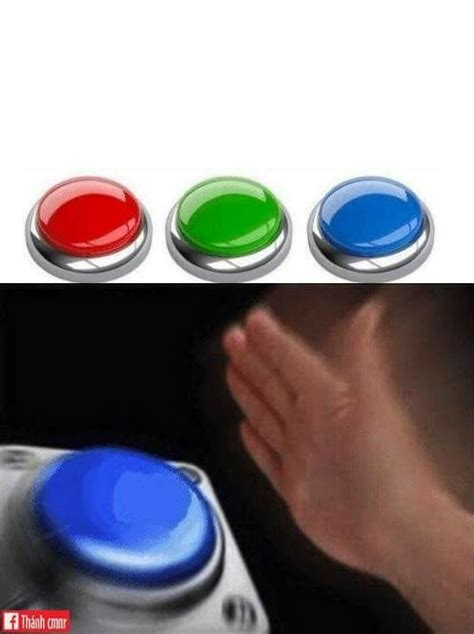 "button" Meme Templates - Imgflip