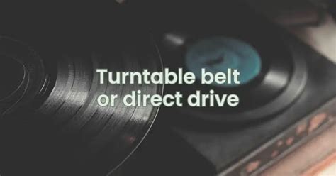 Turntable belt or direct drive - All For Turntables