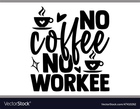 No coffee workee Royalty Free Vector Image - VectorStock