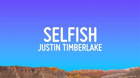 Justin Timberlake - Selfish (Lyrics) Chords - Chordify