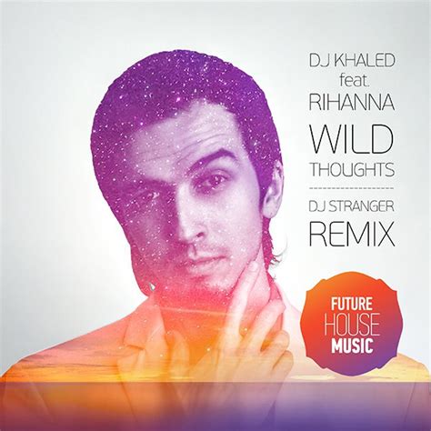 DJ Khaled ft Rihanna - Wild Thoughts (DJ Stranger Remix) – DJ Stranger