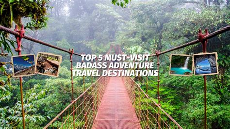 Top 5 Must-Visit Badass Adventure Travel Destinations