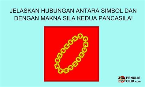 Hubungan antara simbol dan dengan makna sila kedua Pancasila, Jelaskan! - Penulis Cilik