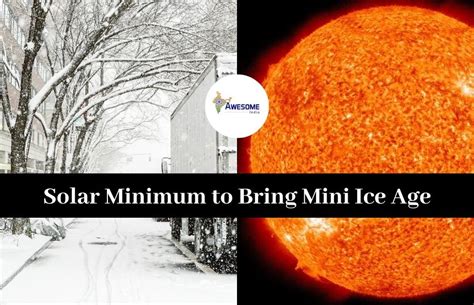 Mini Ice Age: Grand Solar Minimum to Bring Chilly Winters for 30 Years - Awesome India