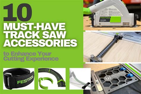 10 Must-Have Track Saw Accessories For Better Cutting Experience