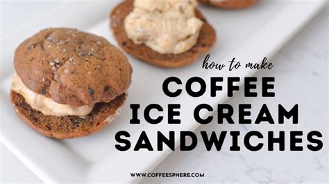 How To Make Coffee Ice Cream Sandwiches