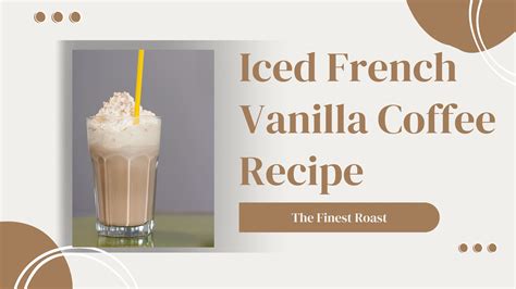 Iced French Vanilla Coffee Recipe - The Finest Roast