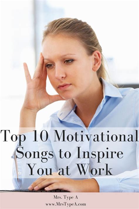 Top 10 Motivational Songs to Inspire You at Work - Mrs Type A | Motivational songs, You at work ...