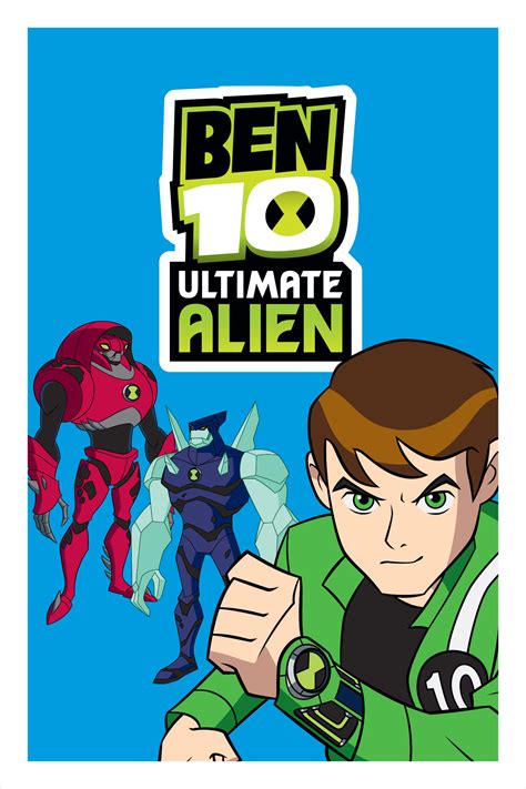 Ben 10: Ultimate Alien - Where to Watch and Stream - TV Guide