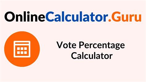 Vote Percentage Calculator | Find the Percentage of Votes Polled?