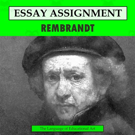 Research Organizer & Essay Assignment: Rembrandt by Teach Simple