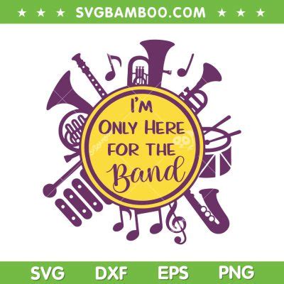 Im Only Here For The Band SVG PNG