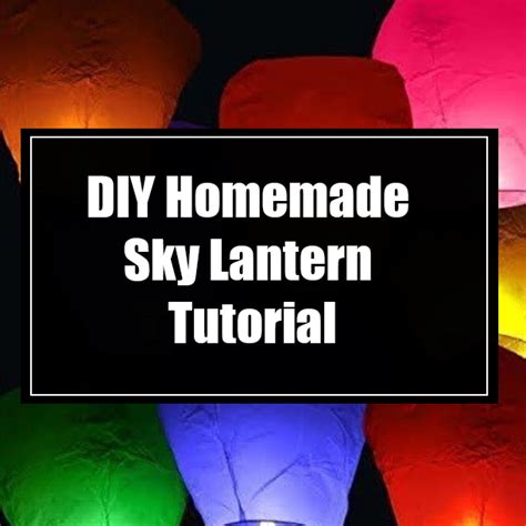 DIY Homemade Sky Lantern Tutorial