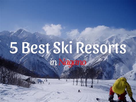 5 Best Ski Resorts in Nagano 2024-2025 - Japan Web Magazine