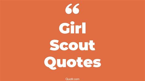 47+ Tempting Girl Scout Quotes That Will Unlock Your True Potential