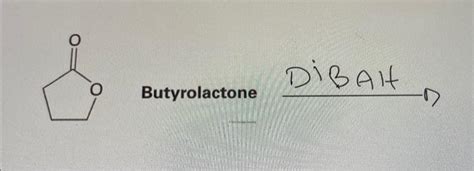 Solved Butyrolactone DißAlt | Chegg.com