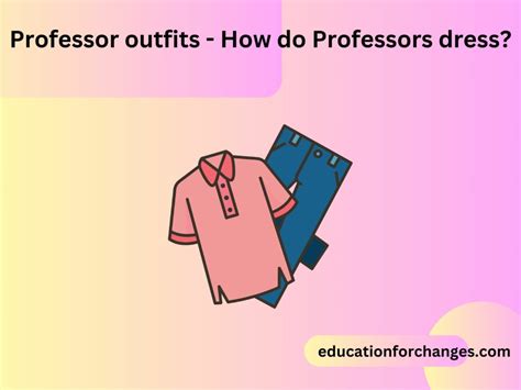 Professor outfits - How do Professors dress?