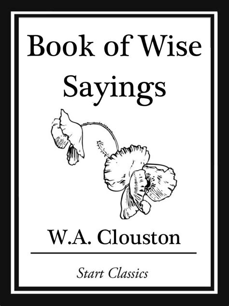 Book of Wise Sayings eBook by W. A. Clouston | Official Publisher Page | Simon & Schuster