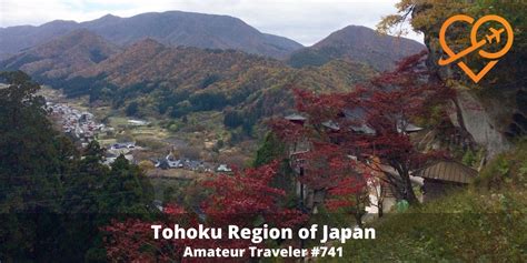 Travel to the Tohoku Region of Japan (Podcast) - Amateur Traveler