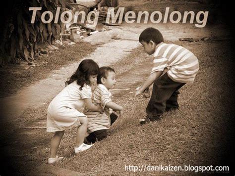 Blog Dani Kaizen: "TOLONG MENOLONG".