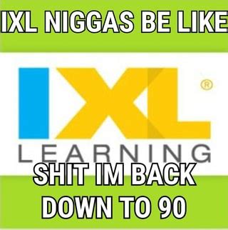 Ixl memes. Best Collection of funny ixl pictures on iFunny