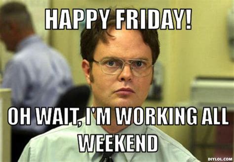 Weekend Memes - Funny Weekend Pictures and Images