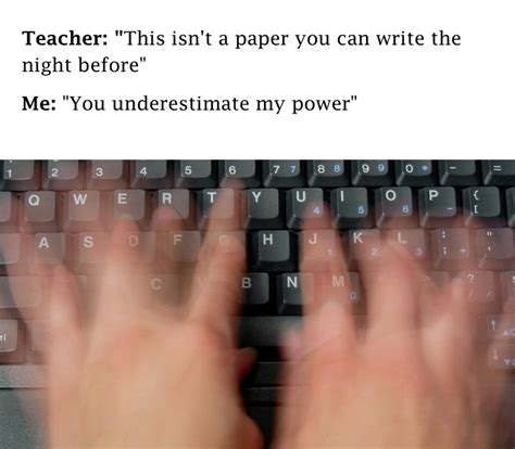 You Underestimate My Typing Speed | Memes | Grade Calculator