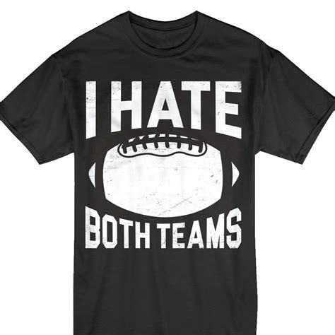 Funny Football Shirt I Hate Both Teams Tshirt | Stellanovelty