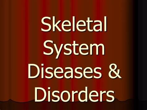 PPT - Skeletal System Diseases & Disorders PowerPoint Presentation - ID:1741655