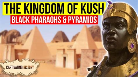 The Kingdom of Kush Explained in 10 Minutes - YouTube