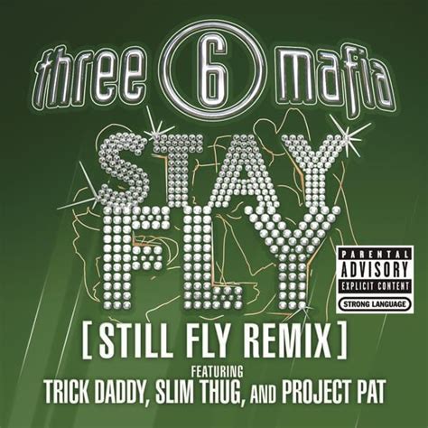 Three 6 Mafia – Stay Fly (Still Fly Remix) Lyrics | Genius Lyrics