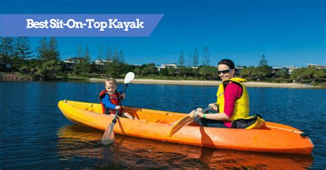 12 Best Sit On Top Kayaks Reviewed for [2023 EDITION]