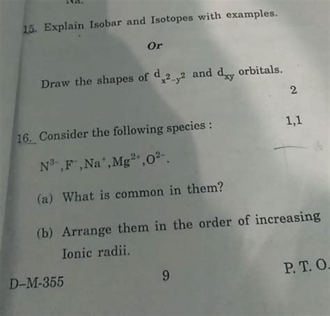 15. Explain Isobar and Isotopes with examples.OrDraw the shapes of dx2−..