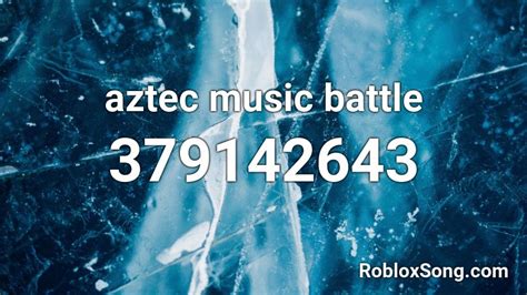 aztec music battle Roblox ID - Roblox music codes