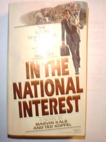 In the National Interest by Kalb, Marvin and Ted Koppel: Fine Soft cover (1977) 1st Edition | B ...