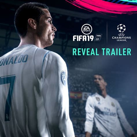 FIFA 19 official Trailer released with UEFA Champions league ...