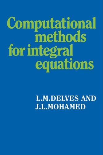 Solutions for Computational Methods for Integral Equations 1st by L. M. Delves, J. L. Mohamed ...