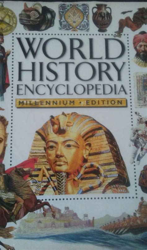 World History Encyclopedia: 4 Million Years Ago to the Present Day by ...