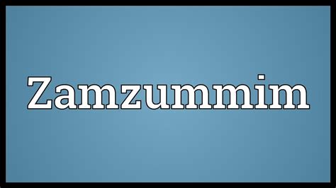 Zamzummim Meaning - YouTube