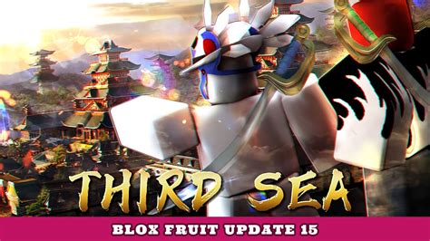 Blox Fruits Update 15 Log - Sea 3 Patch Notes! - Try Hard Guides