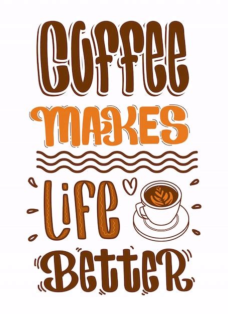 Premium Vector | Coffee quotes, coffee makes life better