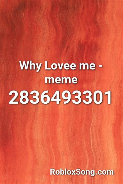 Why Lovee Me - Meme Roblox ID - Roblox Music Codes | Roblox, Me? meme ...